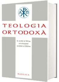 Teologia Ortodoxa in secolul al XX-lea si la inceputul secolului al XXI-lea