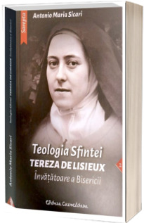 Teologia Sfintei Tereza de Lisieux. Invatatoare a Bisericii