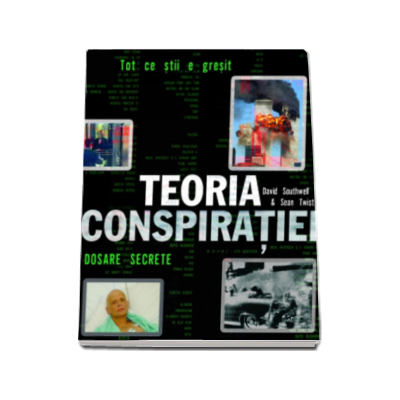 Teoria conspiratiei - Tot ce stii e gresit