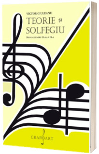 Teorie si solfegiu - manual clasa IX Teorie si solfegiu - manual clasa IX