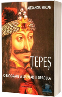 Tepes - O biografie a lui Vlad III Dracula 1431-1476