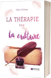 Terapia prin Cultura, editie bilingva Romana - Franceza