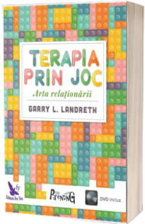 Terapia prin joc. Arta Relationarii (include DVD)