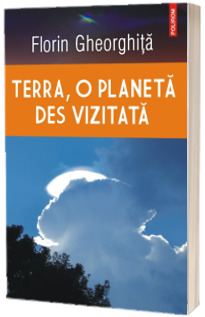 Terra, o planeta des vizitata