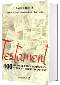 Testament. 400 de ani de poezie romaneasca - 400 years of romanian poetry