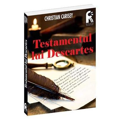 Testamentul lui Descartes - Chirstian Charisey