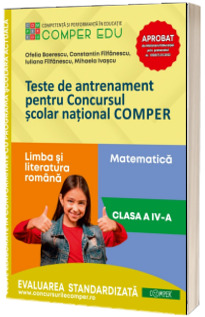 Teste de antrenament pentru Concursul scolar national COMPER, Comunicare in limba romana. Matematica. Clasa a IV-a