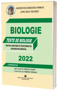Teste de biologie 2022, pentru admiterea in invatamantul universitar medical