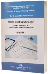 Teste de biologie 2024, pentru admiterea in invatamantul universitar medical - FMAM