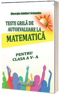 Teste grila de autoevaluare la matematica pentru clasa a V-a