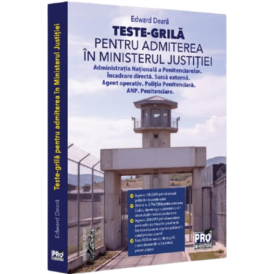 Teste-grila pentru admiterea in Ministerul Justitiei