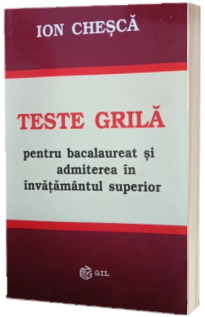 Teste grila pentru bacalaureat si admiterea in invatamantul superior