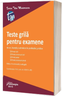 Teste grila pentru examenele de an, licenta si admitere in profesiile juridice