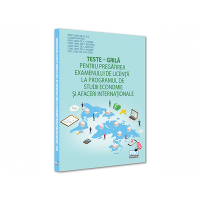 Teste-grila pentru pregatirea examenului de licenta la programul de studii Economie si afaceri internationale