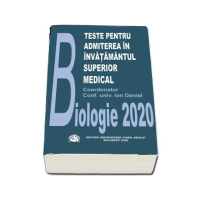 Teste pentru admiterea in invatamantul superior medical. Biologie 2020