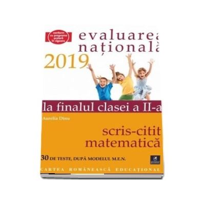 Teste pentru Evaluarea Nationala la finalul clasei a II-a. Citit-Scris. Matematica - 20 de teste, dupa modelul M.E.N.