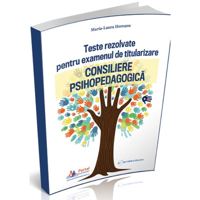 Teste rezolvate pentru examenul de titularizare. Consiliere psihopedagogica
