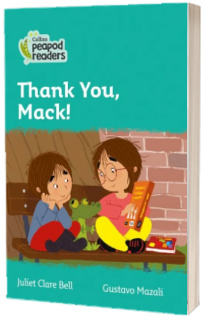 Thank You, Mack! Collins Peapod Readers. Level 3