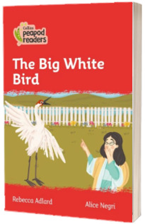 The Big White Bird. Collins Peapod Readers. Level 5