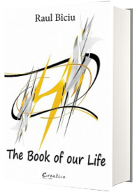 The book of our life - Raul Biciu
