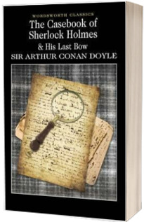 The Casebook of Sherlock Holmes and His Last Bow