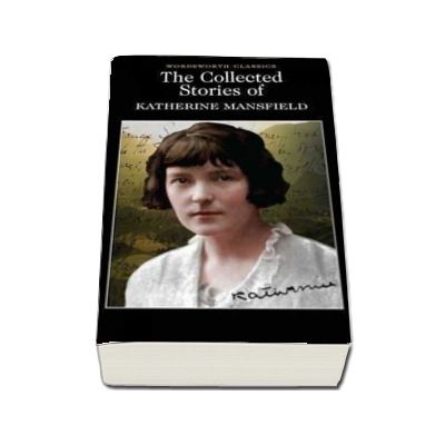 The Collected Short Stories of Katherine Mansfield