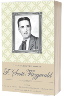 The Collected Works of F. Scott Fitzgerald