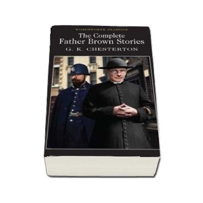 The Complete Father Brown Stories - G. K. Chesterton