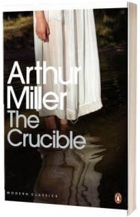 The Crucible. A Play in Four Acts