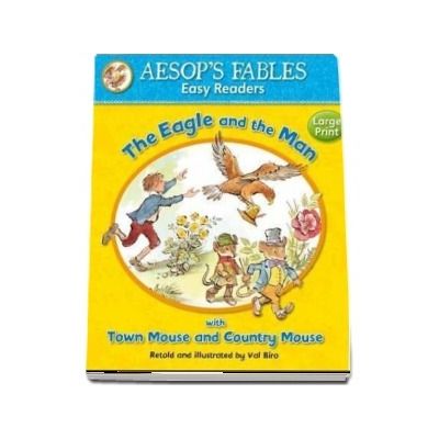 The Eagle and the Man : with Town Mouse and Country Mouse (Aesop's Fables Easy Readers)
