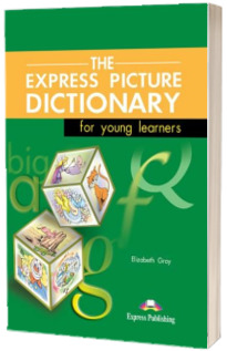 The express picture Dictionary for young learners (Manualul elevului)