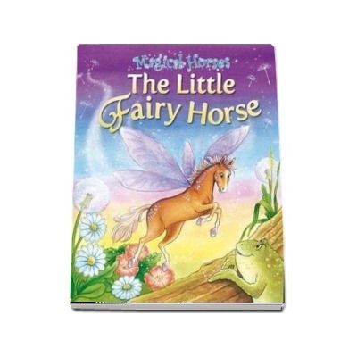 The Fairy Horse -  Karen King  (Magical Horses)