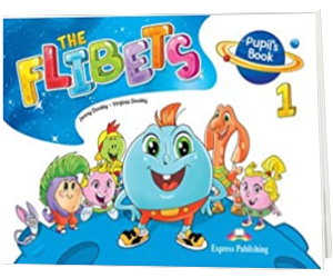 The Flibets 1. Pupils Book The Flibets 1. Pupils Book