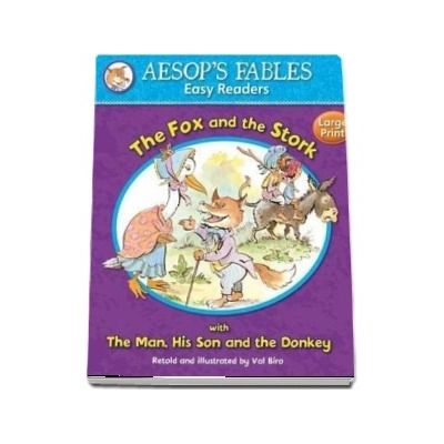 The Fox and the Stork : with The Man, His Son and the Donkey (Aesop's Fables Easy Readers)