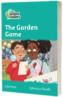 The Garden Game. Collins Peapod Readers. Level 3