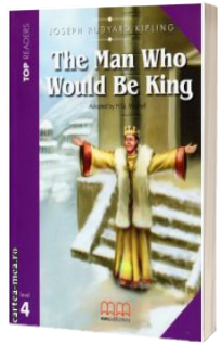 The Man Who Would Be King. Story adapted by H.Q Mitchell. Readers pack with CD level 4