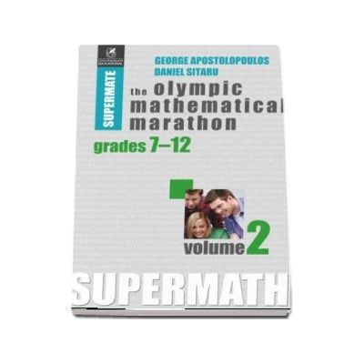 The Olympic Mathematical Marathon. Volumul II. Colectia Supermate