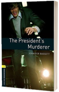 The Presidents Murderer. Oxford Bookworms Level 1. 3 ED.