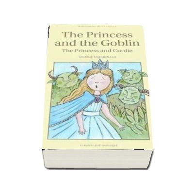 The Princess and the Goblin and The Princess and Curdie - George MacDonald
