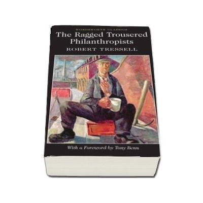 The Ragged Trousered Philanthropists - Robert Tressell