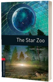 The Star Zoo. Oxford Bookworms Level 3. 3 ED.
