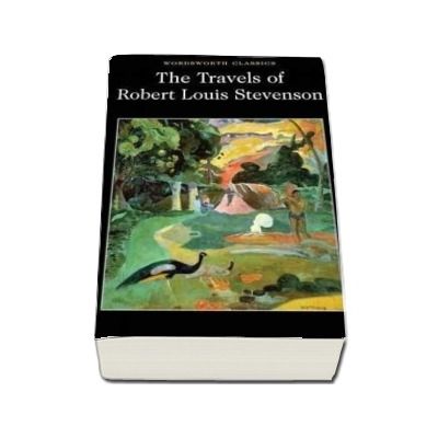 The Travels of Robert Louis Stevenson - Robert Louis Stevenson