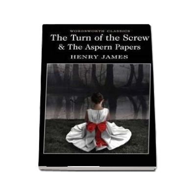 The Turn of the Screw & The Aspern Papers - Henry James