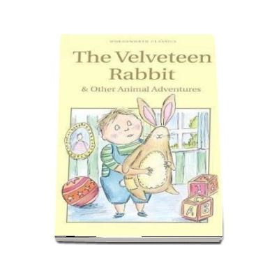 The Velveteen Rabbit and Other Animal Adventures - Margery Williams Bianco