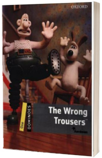 The Wrong Trousers. Dominoes One. 2 ED.