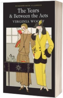 The Years and Between the Acts - Virginia Woolf