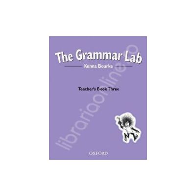 The Grammar Lab: Teachers Book Three
