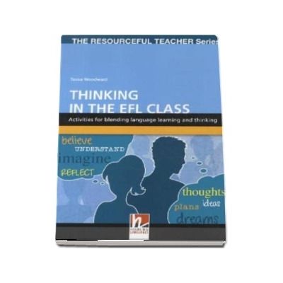 Thinking in the EFL Class. The Resourceful Teacher Series