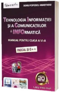 TIC. Manual de Informatica pentru clasa a VI-a. Pascal si C++