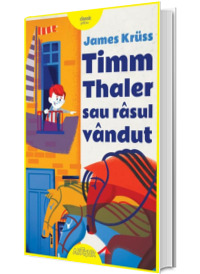 Timm Thaler sau rasul vandut (Editie ilustrata)